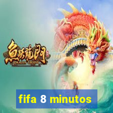 fifa 8 minutos